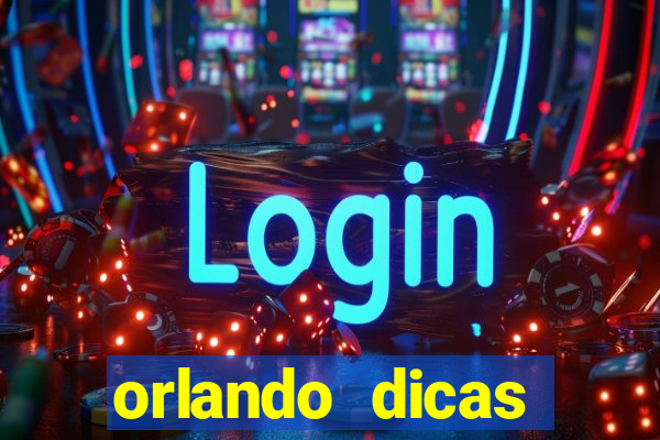 orlando dicas reclame aqui